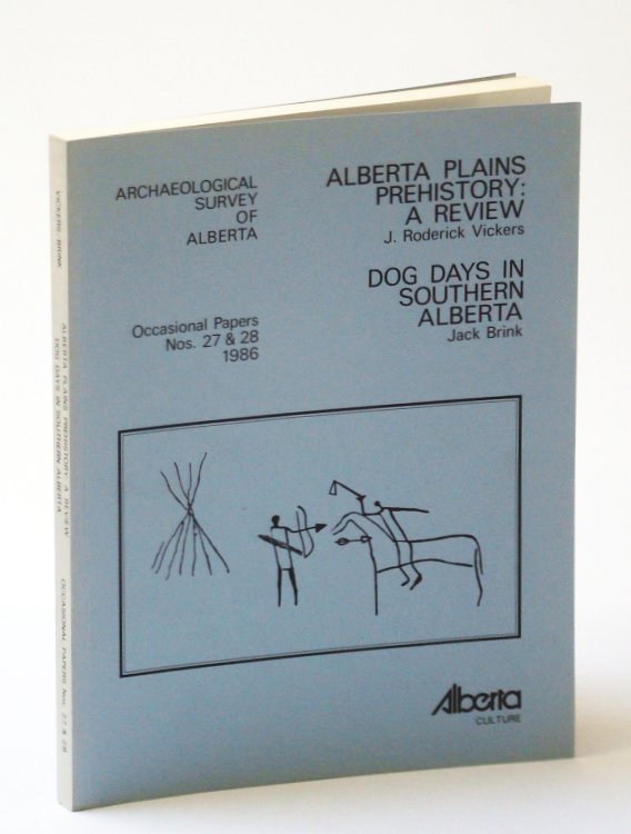 Image for Alberta Plains Prehistory - A Review / Dog Days in Southern Alberta, Occasional Papers Nos. 27 & 28, 1986 Alberta Plains Prehistory - A Review / Dog Days in Southern Alberta, Occasional Papers Nos. 27 & 28, 1986