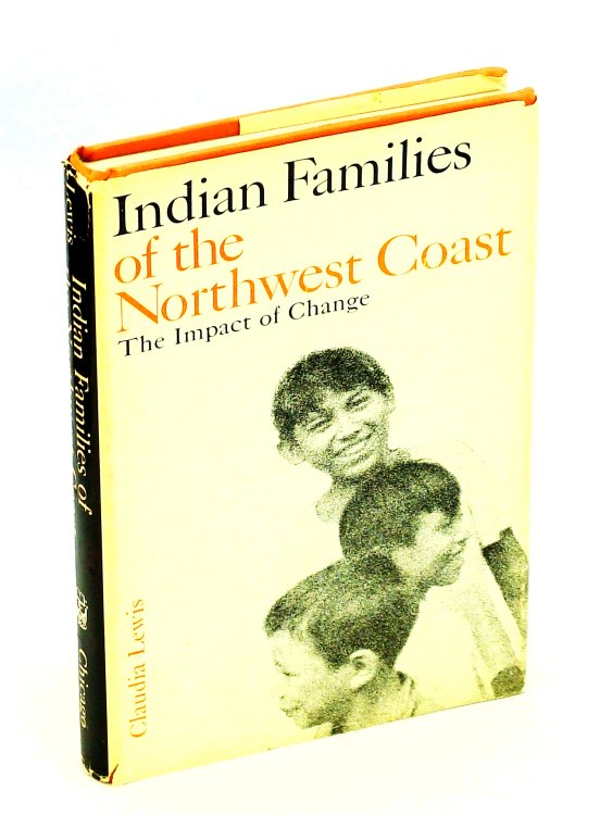 Indian Families of the Northwest Coast - The Impact of Change