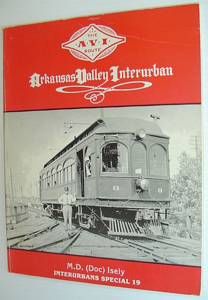 Image for Arkansas Valley Interurban - The A.V.I. Route: (Special Series, No. 19) Arkansas Valley Interurban - The A.V.I. Route: (Special Series, No. 19)