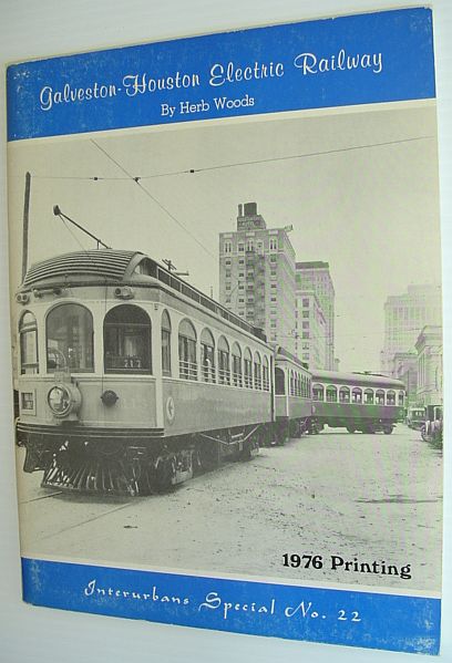 Galveston - Houston Electric Railway (Interurbans Special Ser., No. 22)