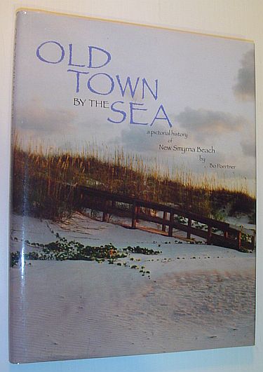 Old Town by the Sea: A Pictorial History of New Smyrna Beach