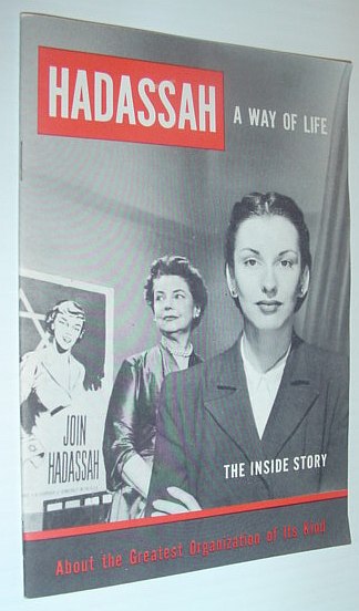 Hadassah - a Way of Life: The Inside Story About the Greatest Organization of Its Kind