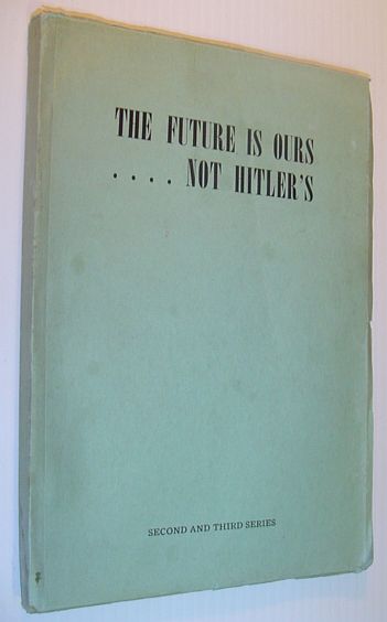 The Future is Ours. Not Hitler's - Second and Third Series