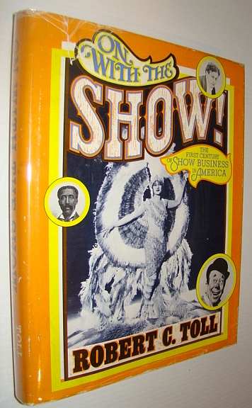 On With the Show! - The First Century of Show Business in America