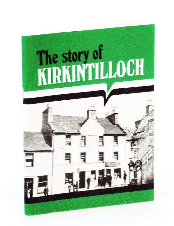 The Story of Kirkintilloch - Auld Kirk Museum Publications No. 5