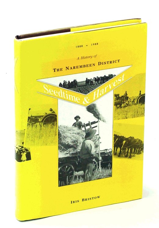 Seedtime & Harvest : A History of the Narembeen District 1888- 1988