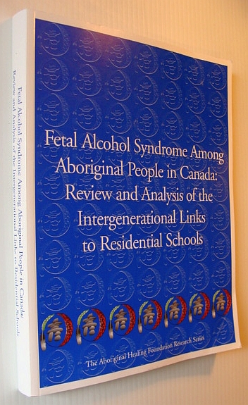 Fetal Alcohol Syndrome Among Aboriginal People in Canada: Review and Analysis of the Intergenerational Links to Residential Schools