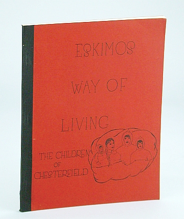 Image for Eskimos Way of Living: The Children of Chesterfield (Inlet, N.W.T. / Northwest Territories)) Eskimos Way of Living: The Children of Chesterfield (Inlet, N.W.T. / Northwest Territories))