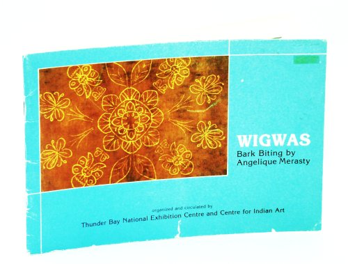 Wigwas - Bark Biting By Angelique Merasty: Exhibition Catalogue, June 30 - July 24, 1983