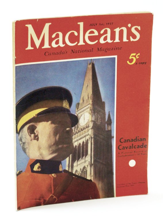 Maclean's Magazine July 1, 1937 *Canadian Cavalcade: A Pictorial Record of Confederation's 70 Years*