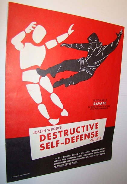 Joseph Weider's Destructive Self-Defense Course - Lesson No. 8 (Eight) - Savate - The Brutal Foot Fighting Methods of the French Underground