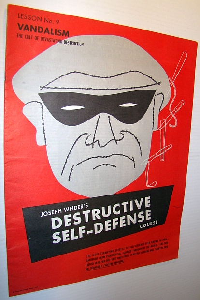 Joseph Weider's Destructive Self-Defense Course - Lesson No. 9 (Nine) - Vandalism - The Cult of Devastating Destruction
