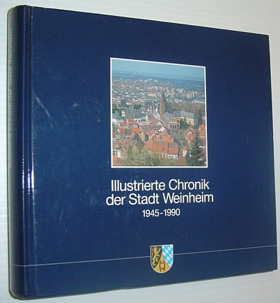 Illustrierte Chronik Stadt Weinheim, 1945-1990