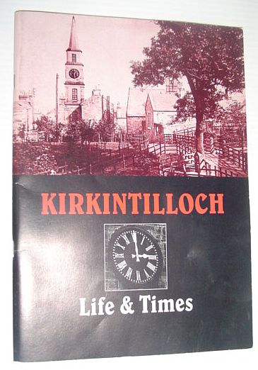 Kirkintilloch: Life and Times
