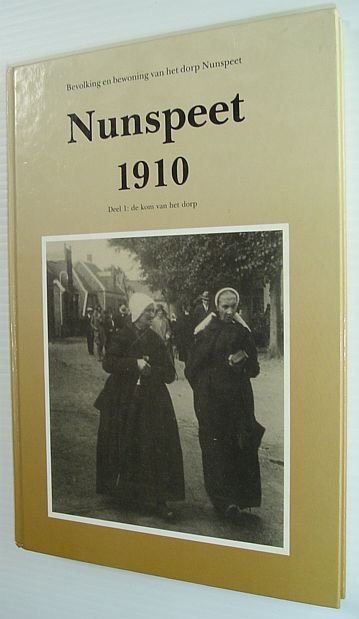 Nunspeet 1910 - Deel 1: De Kom Van Het Dorp Nunspeet Gelegen Tussen Stationslaan/Brinkersweg En Spoorlaan/Laan
