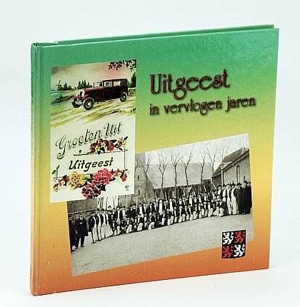 Image for Uitgeest in Vervlogen Jaren - Groeten Uit Uitgeest Uitgeest in Vervlogen Jaren - Groeten Uit Uitgeest