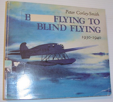 Bush Flying to Blind Flying : British Columbia's Aviation Pioneers 1930-1940