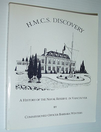 H.M.C.S. Discovery - A History of the Naval Reserve in Vancouver