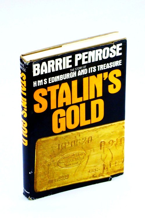 Stalin's Gold: The Story of HMS Edinburgh and its Treasure