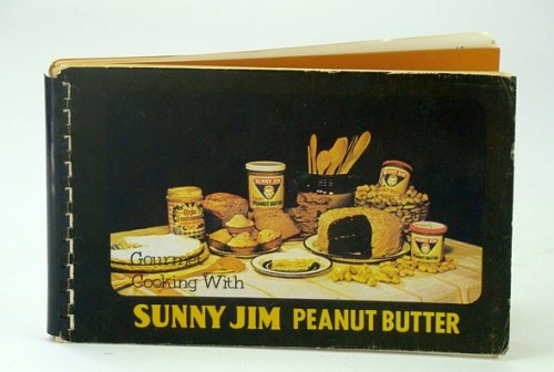 Gourmet Cooking with Sunny Jim Peanut Butter (Cookbook / Cook Book) / Recipes)