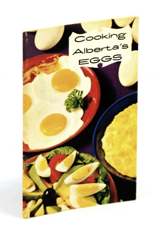 Cooking Alberta's Eggs [Cookbook / Cook Book]