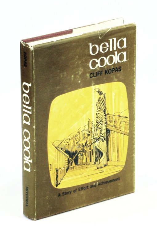 Bella Coola - A Story of Effort and Achievement