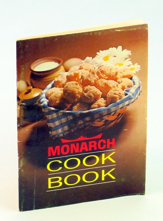 Monarch Cook Book [Cookbook] - Featuring Prize Winners From Our Recent 