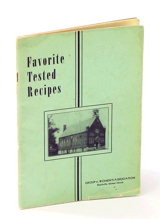Favorite Tested Recipes - Group 4, Women's Association, Beachville [Ontario] United Church