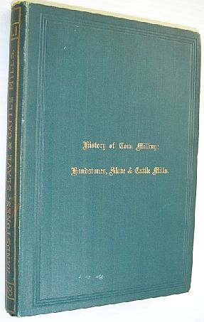 History of Corn Milling: Volume I - Handstones, Slave & Cattle Mills