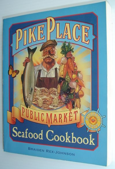 Pike Place Public Market Seafood Cookbook