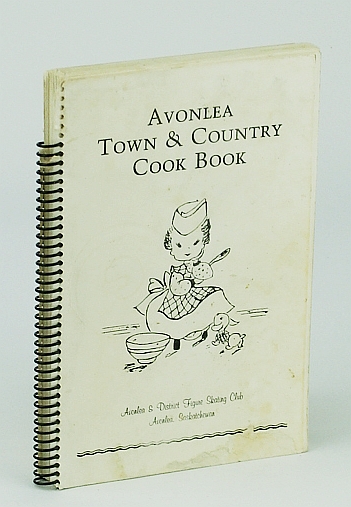 Image for Avonlea Town & Country Cook Book (Cookbook) - Avonlea & District Figure Skating Club, Avonlea, Saskatchewan Avonlea Town & Country Cook Book (Cookbook) - Avonlea & District Figure Skating Club, Avonlea, Saskatchewan