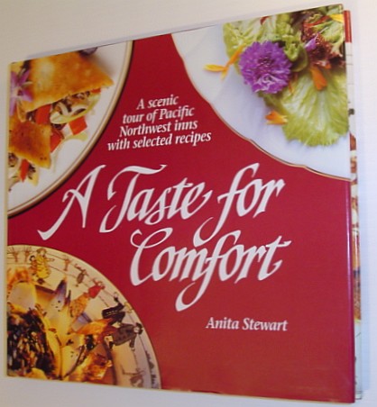 A Taste for Comfort: A Scenic Tour of Pacific Northwest Inns With Selected Recipes