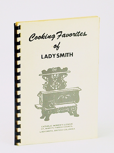 Cooking Favorites (Favourites) of Ladysmith (B.C. / British Columbia) - Local Recipes / Cookbook (Cook Book)