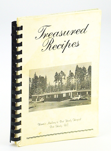 Treasured Recipes - Compiled By the Women's Auxiliary to Port Hardy Hospital, Port Hardy, B.C.
