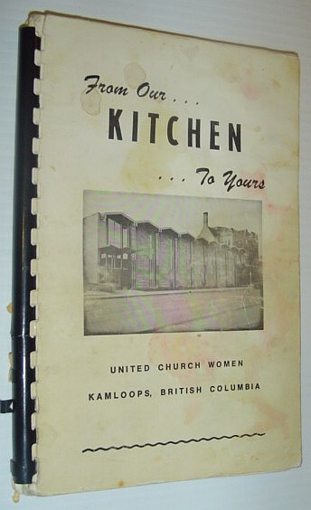 Image for From Our Kitchen to Yours - United Church Women, Kamloops, B.C. From Our Kitchen to Yours - United Church Women, Kamloops, B.C.