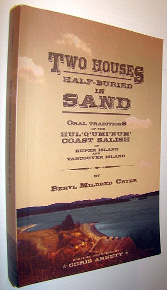Two Houses Half-buried in Sand: Oral Traditions of the Hul'q'umi'num' Coast Salish of Kuper Island and Vancouver Island