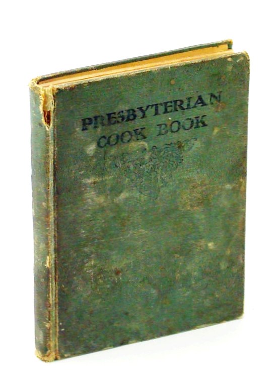 Presbyterian Cook Book [Cookbook of the First Presbyterian Church, Emporia, Kansas]