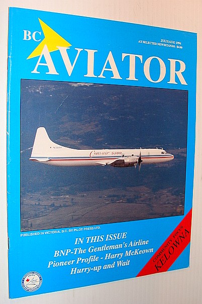 BC (British Columbia) Aviator Magazine: July/August 1994 - Community Focus on Kelowna