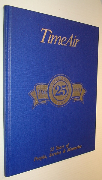 Image for Time Air (TimeAir): 25 (Twenty-Five) Years of People, Service and Memories - 25th Anniversary Book Time Air (TimeAir): 25 (Twenty-Five) Years of People, Service and Memories - 25th Anniversary Book