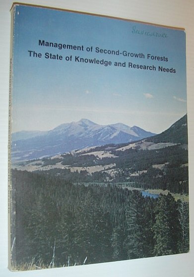 Management of Second-Growth Forests - The State of Knowledge and Research Needs: Proceedings of a Symposium Held May 14, 1982 at Missoula, Montana