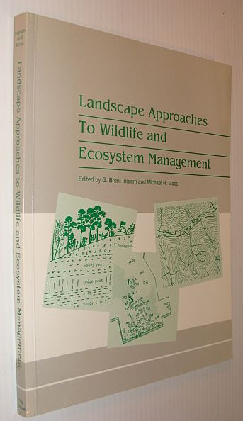 Landscape Approaches to Wildlife and Ecosystem Management : Proceedings of the Second Symposium of the Canadian Society for Landscape Ecology and Management