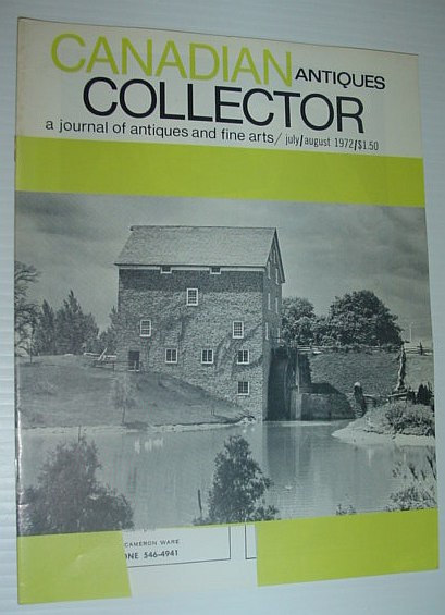 Canadian Antiques Collector Magazine - a Journal of Antiques and Fine Arts: July/August 1972 - Whitehern