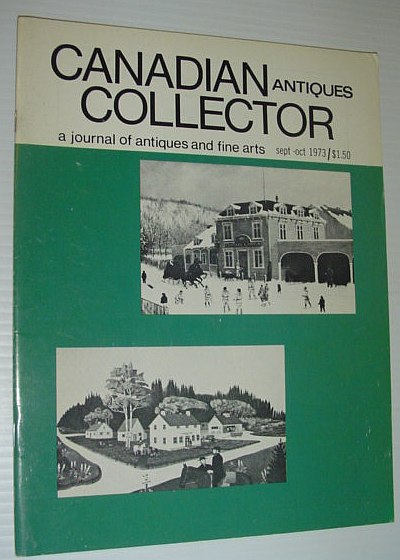 Canadian Antiques Collector Magazine, September-October 1973 - Furniture of Old Ontario