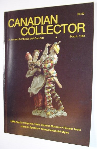 Image for Canadian Collector Magazine, March/April 1984, Volume 19, No. 2 - Spadina House Canadian Collector Magazine, March/April 1984, Volume 19, No. 2 - Spadina House