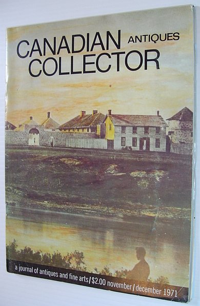 Canadian Antiques Collector - A Journal of Antiques and Fine Arts: November/December 1971, Volume 6, Number 8: Special Manitoba Issue