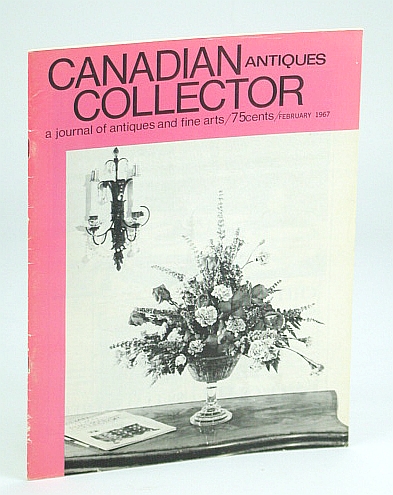 Canadian Antiques Collector Magazine, February (Feb.) 1967, Vol. 2, No. 2 - Clockmaker Martin Cheney