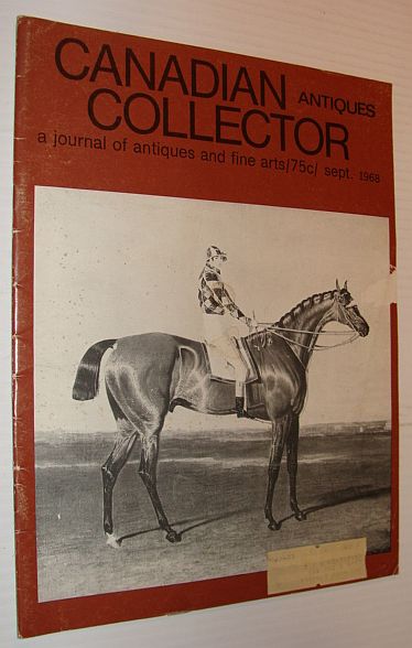 Canadian Antiques Collector Magazine, September 1968, Volume 3, Number 9