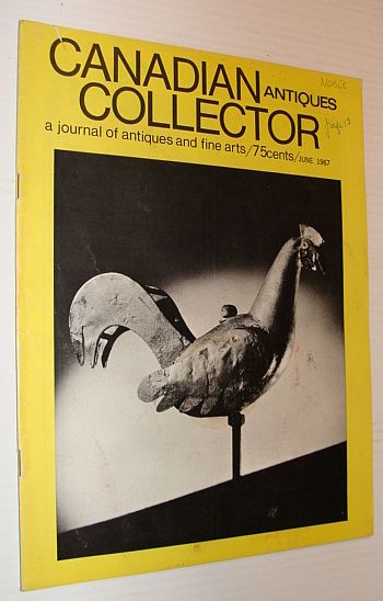 Canadian Antiques Collector Magazine, June 1967, Volume 2, Number 6