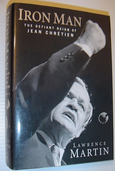 Iron Man: The Defiant Reign of Jean Chretien - Volume Two