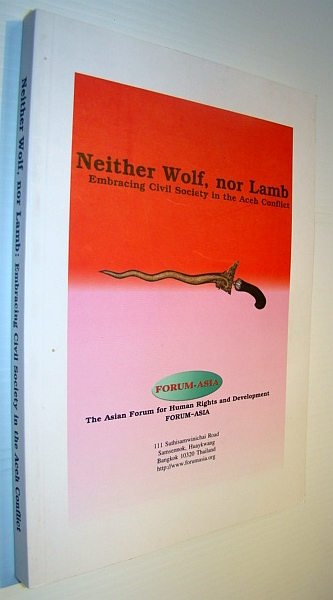 Neither Wolf, Nor Lamb: Embracing Civil Society in the Aceh Conflict